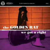 The Golden Rat - We Got A Right (CD)