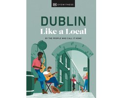 Local Travel Guide- Dublin Like a Local