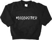 Sweater voor dreumes peuter - #BIGBROTHER - Zwart - Maat 92 - Familie uitbreiding - Zwanger - Aankondiging - Geboorte - Ik word grote broer