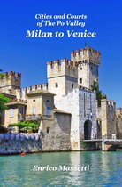 Milan to Venice: Cities and Courts In the Po Valley