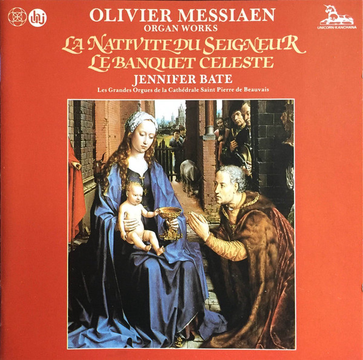 Olivier Messiaen, Jennifer Bate – Organ Works: La Nativité Du Seigneur / Le Banquet Celeste