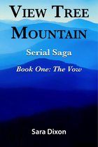 View Tree Mountain 1 - View Tree Mountain Serial Saga Book One: The Vow