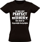 Ik ben niet perfect maar ik ben een Borst en dat is eigenlijk hetzelfde Dames T-shirt | achternaam | jarig | verjaardag | naam | grappig | Zwart