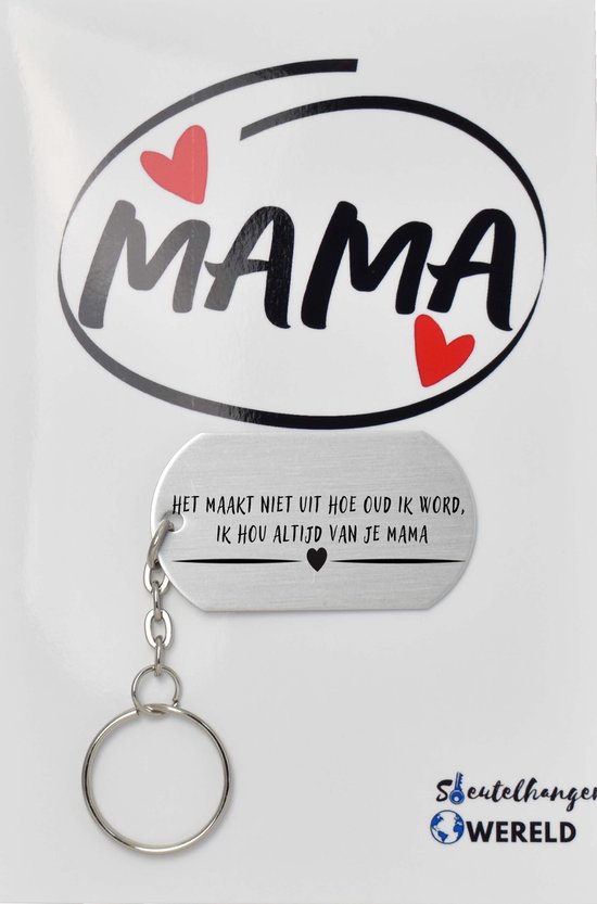 Het maakt niet uit hoe oud ik word ik hou altijd van je Sleutelhanger inclusief kaart- mama cadeau - moeder - Leuk kado voor je mama om te geven - 2.9 x 5.4CM