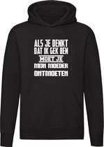 Als je denkt dat ik gek ben moet je mijn moeder ontmoeten Hoodie | Mama | Zoon | Dochter | Kind | Oma | Trui | Capuchon | Unisex