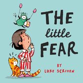 The Little Fear: A heart-warming new illustrated children's book about being brave – perfect for little worriers
