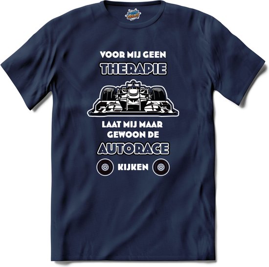 Voor mij geen therapie, laat mij maar gewoon de autorace kijken - Formule 1 - F1 race kleding - autorace cadeau - T-Shirt - Heren - Navy Blue - Maat XXL