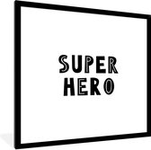 Poster in fotolijst kinderen - Jongens - Quotes - Super hero - Kind - Spreuken - Decoratie voor kinderkamers - Wanddecoratie jongens - 40x40 cm - Schilderij voor kinderen