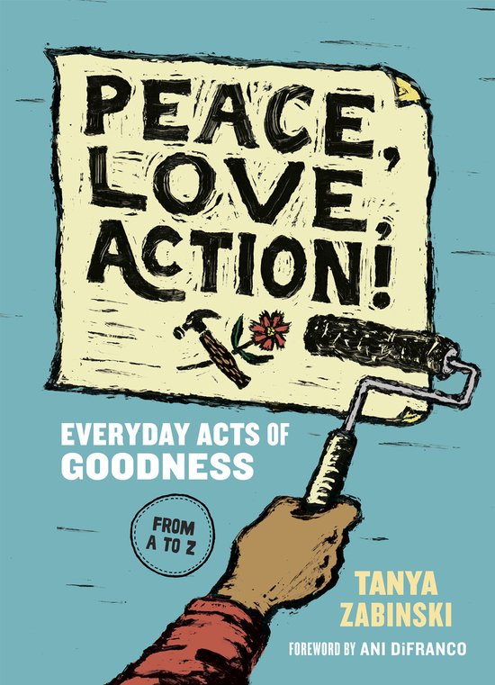 Boekomslag met de tekst 'Peace, Love, Action!' en een hand die een verfroller vasthoudt op een lichtblauwe achtergrond.