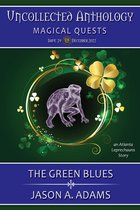 Uncollected Anthology 29 - The Green Blues (Uncollected Anthology: Magical Quests Book 29)
