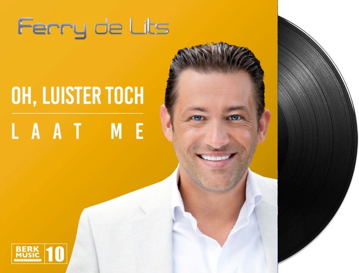 Ferry de Lits - Oh, Luister Toch / Laat Me - Vinyl Single