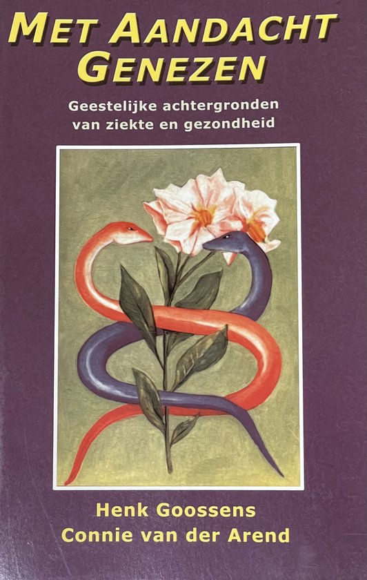 Cover van het boek 'Met aandacht genezen' van Connie van der Arend en Henk Goossens
