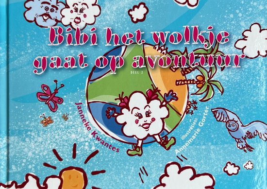 Bibi Het Wolkje - Gaat op Avontuur - Kinderboek - Geschikt voor kinderen van 3 tot 6 jaar