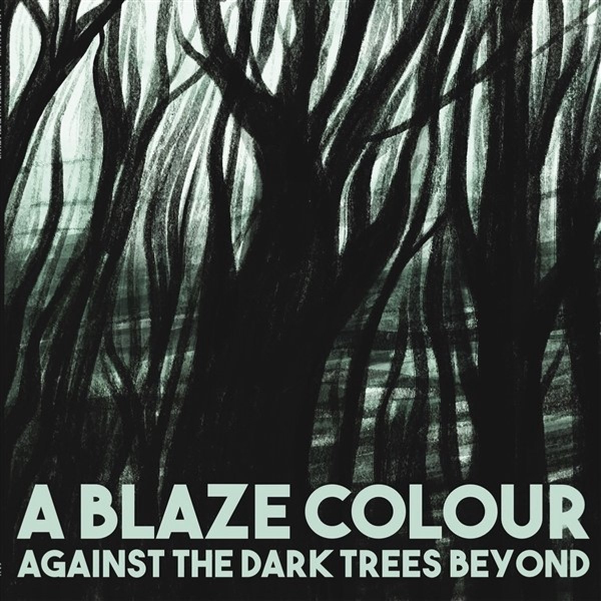 A Blaze Colour - Against The Dark Trees Beyond (CD) (Remastered)