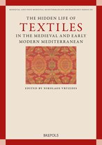 The Hidden Life of Textiles in the Medieval and Early Modern Mediterranean