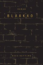 Boekomslag van 'Blaak 40' roman van Kees Ketting. Zwarte bakstenen muur op een donkere achtergrond.