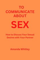 To Communicate About Sex