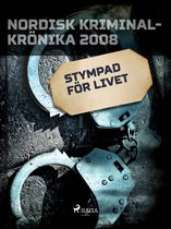 Nordisk kriminalkrönika 00-talet - Stympad för livet