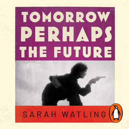 Tomorrow Perhaps the Future, Sarah Watling 9781529909616 Boeken bol