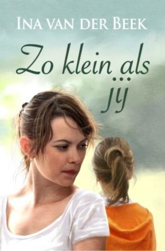 Cover van het boek 'Zo klein als jij' van Ina van der Beek