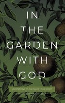 Quiet Moments with God - In the Garden with God