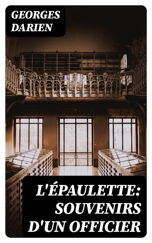 L'épaulette: Souvenirs d'un officier