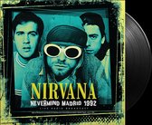 Nirvana - Nevermind Madrid 1992 (Live Radio Broadcast) (LP)