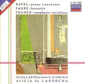 Alicia De Larrocha -  Ravel / Fauré / Franck - London Philharmonic Orchestra– Piano Concertos / Fantaisie / Symphonic Variations