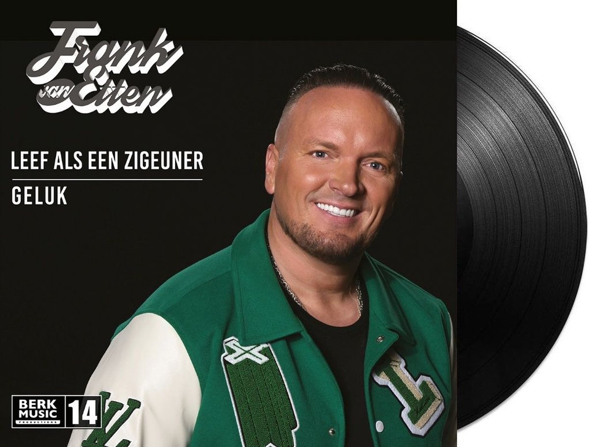 Frank van Etten Leef Als Een Zigeuner / Geluk Vinyl Single, Frank