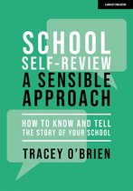School self-review – a sensible approach: How to know and tell the story of your school