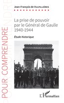 La prise de pouvoir par le Général de Gaulle