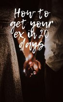 How to get your Ex in 20 days