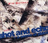 Wim Mertens - Shot And Echo / A Sense Of Place (CD)