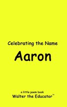 The Poetry of First Names Book Series - Celebrating the Name Aaron