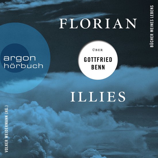 Florian Illies über Gottfried Benn - Bücher meines Lebens, ... - cover