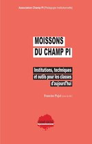 Pédagogie et pratique de l'institutionnel - Moissons du Champ PI. Institutions, techniques et outils pour les classes d'aujourd'hui