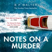 Notes on a Murder: The dark intoxicating BRAND NEW crime thriller from the Sunday Times bestselling author of The Dinner Guest