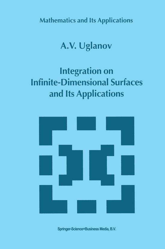 Mathematics and Its Applications496- Integration on Infinite-Dimensional Surfaces and Its Applications