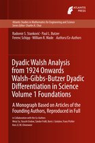 Dyadic Walsh Analysis from 1924 Onwards Walsh Gibbs Butzer Dyadic Differentiatio