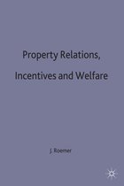 Property Relations Incentives and Welfare