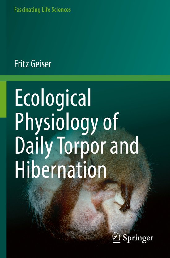 Ecological Physiology of Daily Torpor and Hibernation - cover