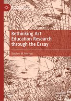 Palgrave Studies in Educational Futures- Rethinking Art Education Research through the Essay