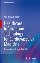 Health Informatics- Healthcare Information Technology for Cardiovascular Medicine