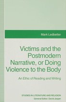Studies in Literature and Religion- Victims and the Postmodern Narrative or Doing Violence to the Body