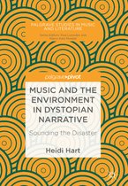Palgrave Studies in Music and Literature- Music and the Environment in Dystopian Narrative
