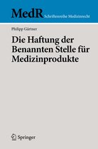 MedR Schriftenreihe Medizinrecht- Die Haftung der Benannten Stelle für Medizinprodukte