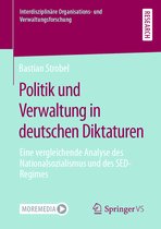 Interdisziplinäre Organisations- und Verwaltungsforschung- Politik und Verwaltung in deutschen Diktaturen