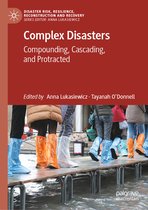 Disaster Risk, Resilience, Reconstruction and Recovery- Complex Disasters