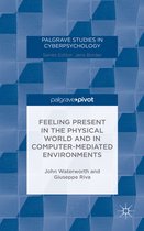 Feeling Present in the Physical World and Computer-Mediated Environments