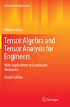 Mathematical Engineering- Tensor Algebra and Tensor Analysis for Engineers